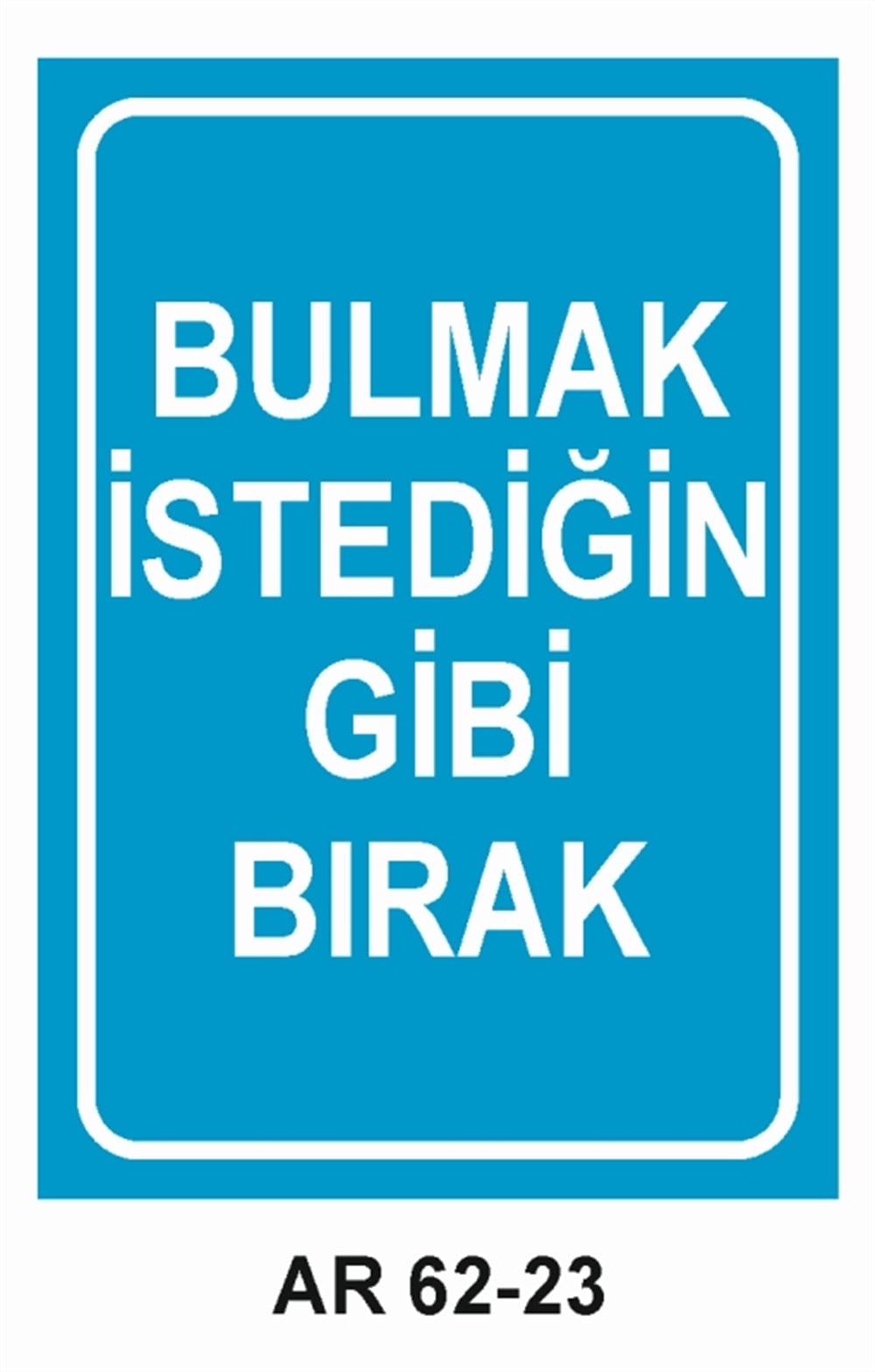 COVID-19BULMAK İSTEDİĞİN GİBİ BIRAK İŞ GÜVENLİĞİ UYARI LEVHASI