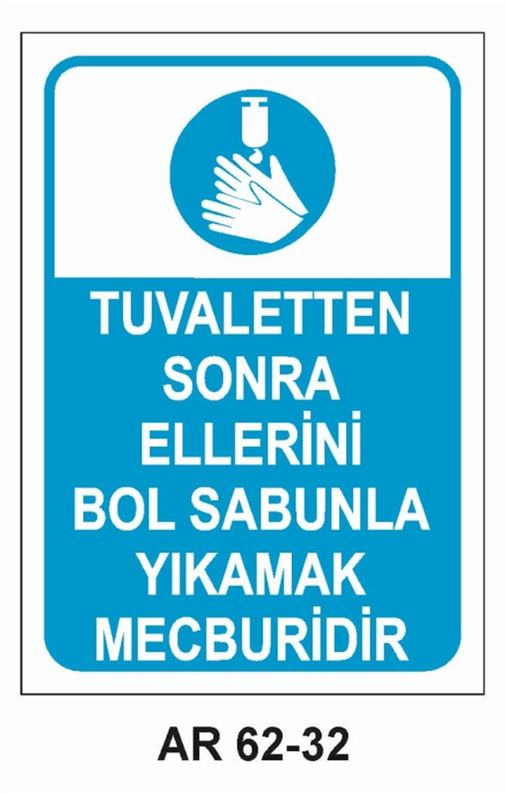 COVID-19TUVALETTEN SONRA ELLERİNİ BOL SABUNLA YIKAMAK MECBURİDİR İŞ GÜVENLİĞİ UYARI LEVHASI