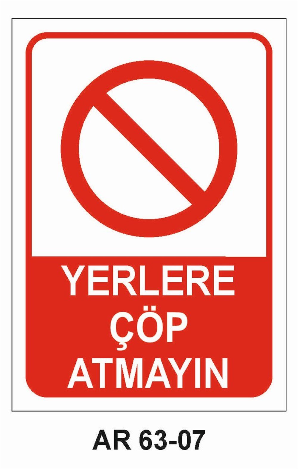 Çöp Uyarı LevhalarıYERLERE ÇÖP ATMAYIN İŞ GÜVENLİĞİ UYARI LEVHASI