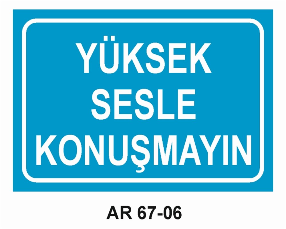 SOYUNMA ODALARIYÜKSEK SESLE KONUŞMAYIN İŞ GÜVENLİĞİ UYARI LEVHASI