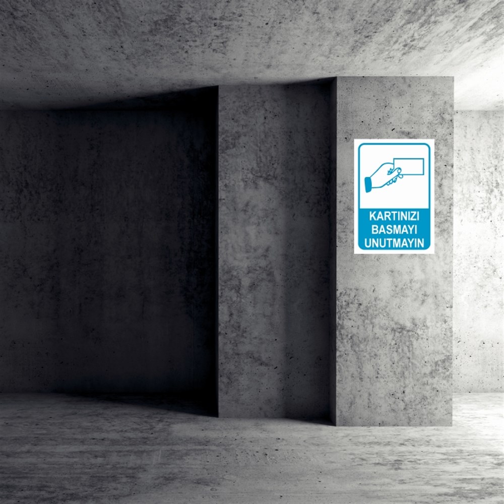 İŞYERİ-FABRİKAKARTINIZI BASMAYI UNUTMAYIN   İŞ GÜVENLİĞİ UYARI LEVHASI