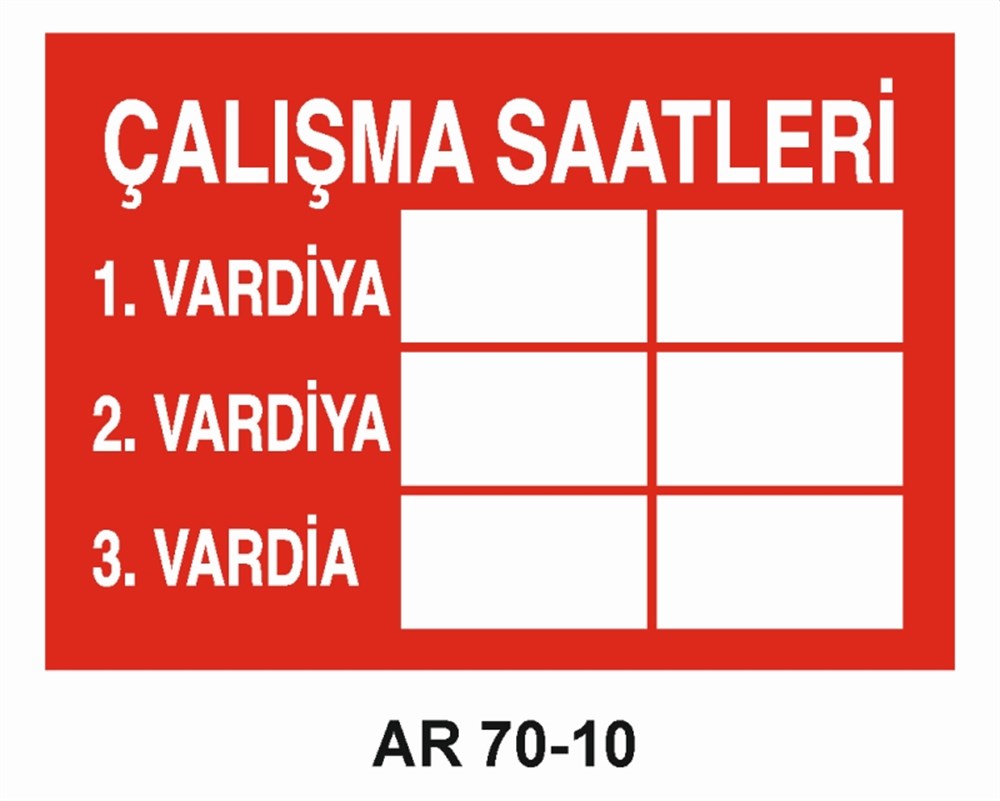 İŞYERİ-FABRİKAÇALIŞMA  SAATLERİ   İŞ GÜVENLİĞİ UYARI LEVHASI