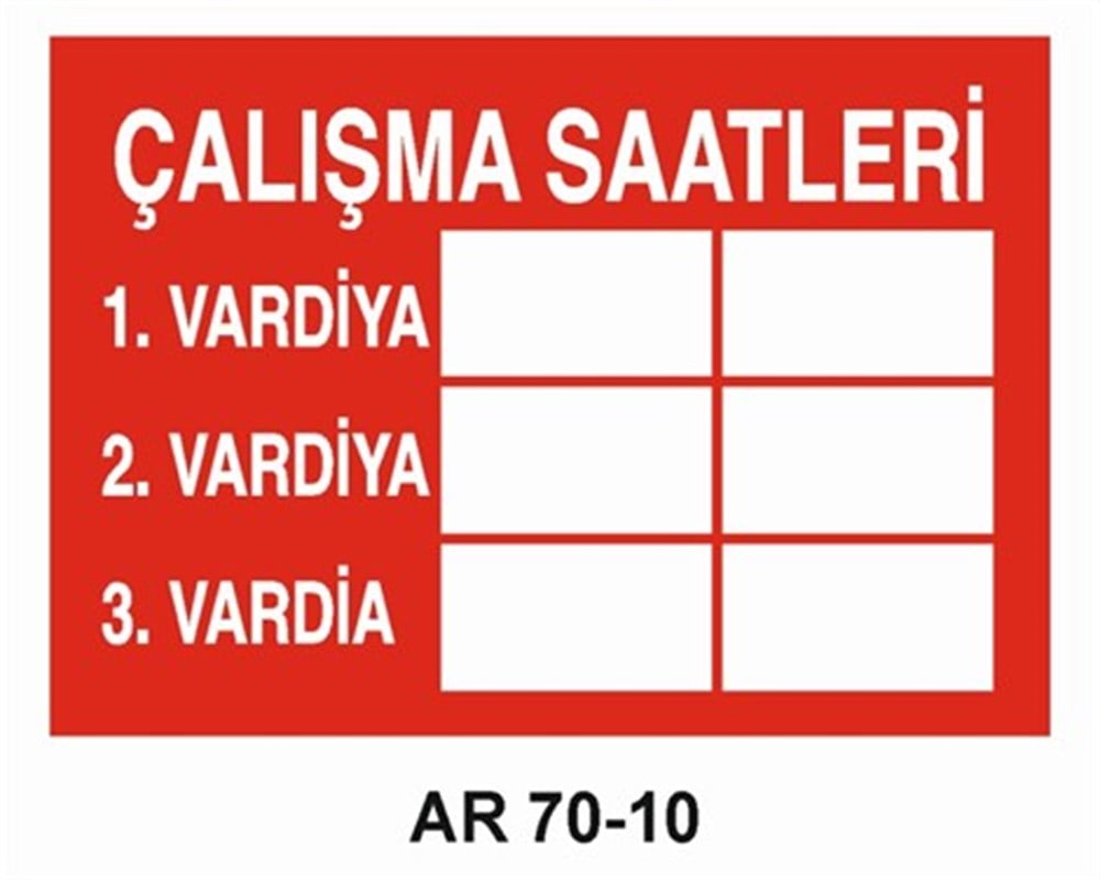 İŞYERİ-FABRİKAÇALIŞMA  SAATLERİ   İŞ GÜVENLİĞİ UYARI LEVHASI