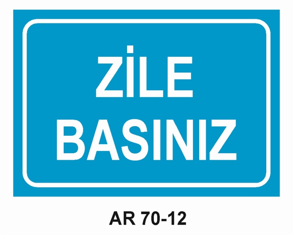 İŞYERİ-FABRİKAZİLE BASINIZ  İŞ GÜVENLİĞİ UYARI LEVHASI