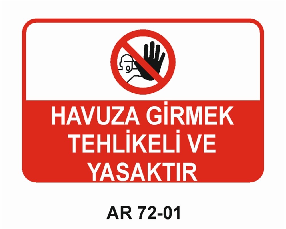 HAVUZ-YÜZMEHAVUZA GİRMEK TEHLİKELİ VE YASAKTIR İŞ GÜVENLİĞİ UYARI LEVHASI