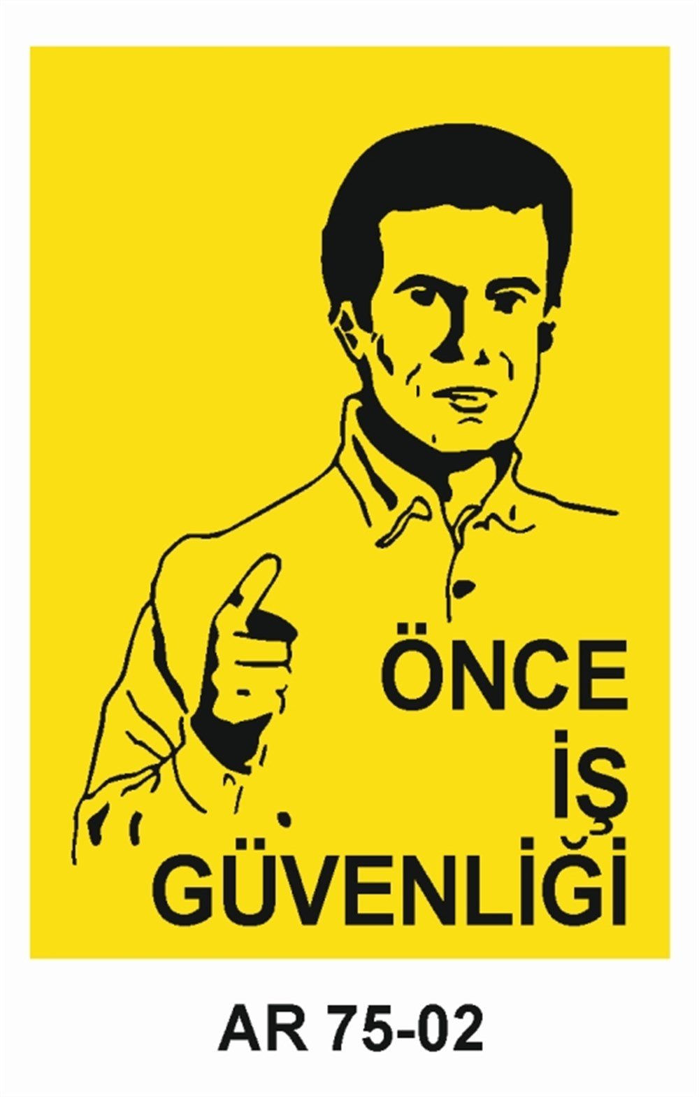İŞ GÜVENLİĞİÖNCE İŞ GÜVENLİĞİ  İŞ GÜVENLİĞİ UYARI LEVHASI