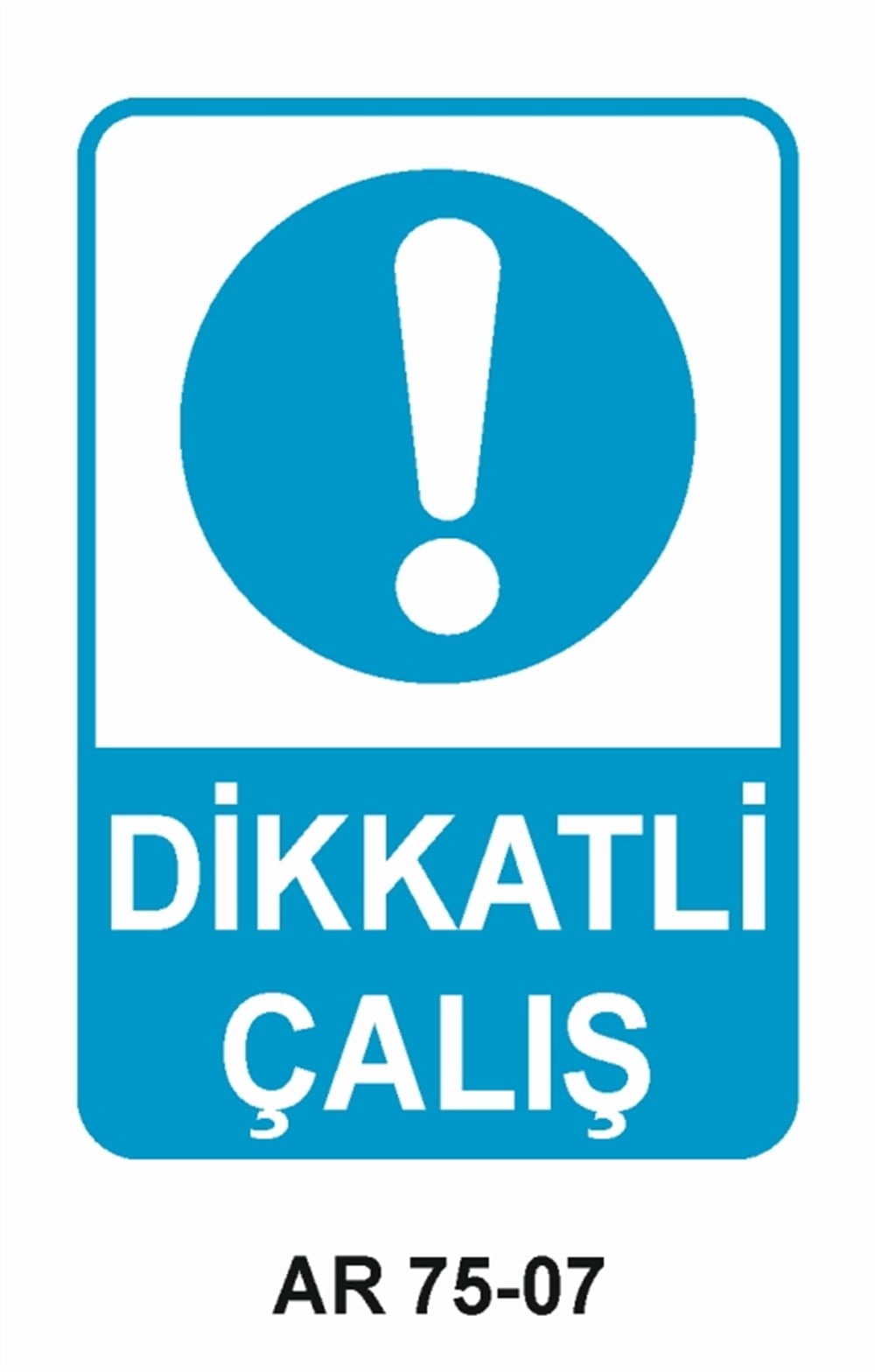 İŞ GÜVENLİĞİDİKKATLİ  ÇALIŞ  İŞ GÜVENLİĞİ SONRA İŞ İŞ GÜVENLİĞİ UYARI LEVHASI