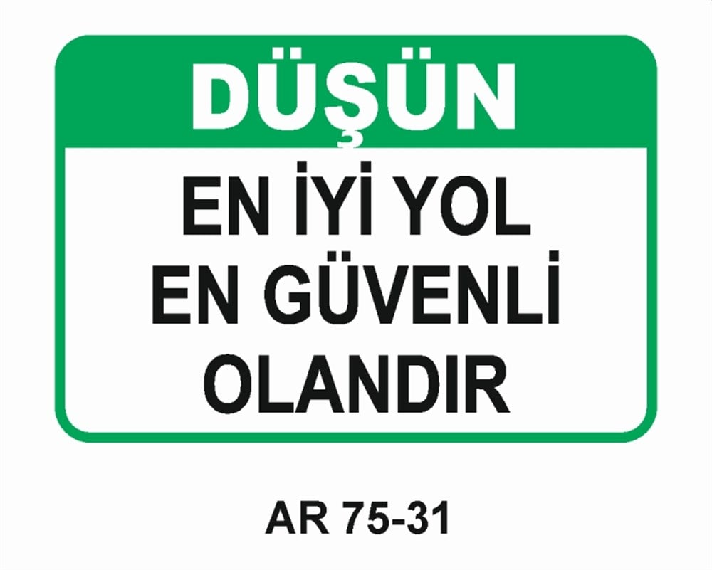 İŞ GÜVENLİĞİDÜŞÜN EN İYİ YOL   İŞ GÜVENLİĞİ UYARI LEVHASI