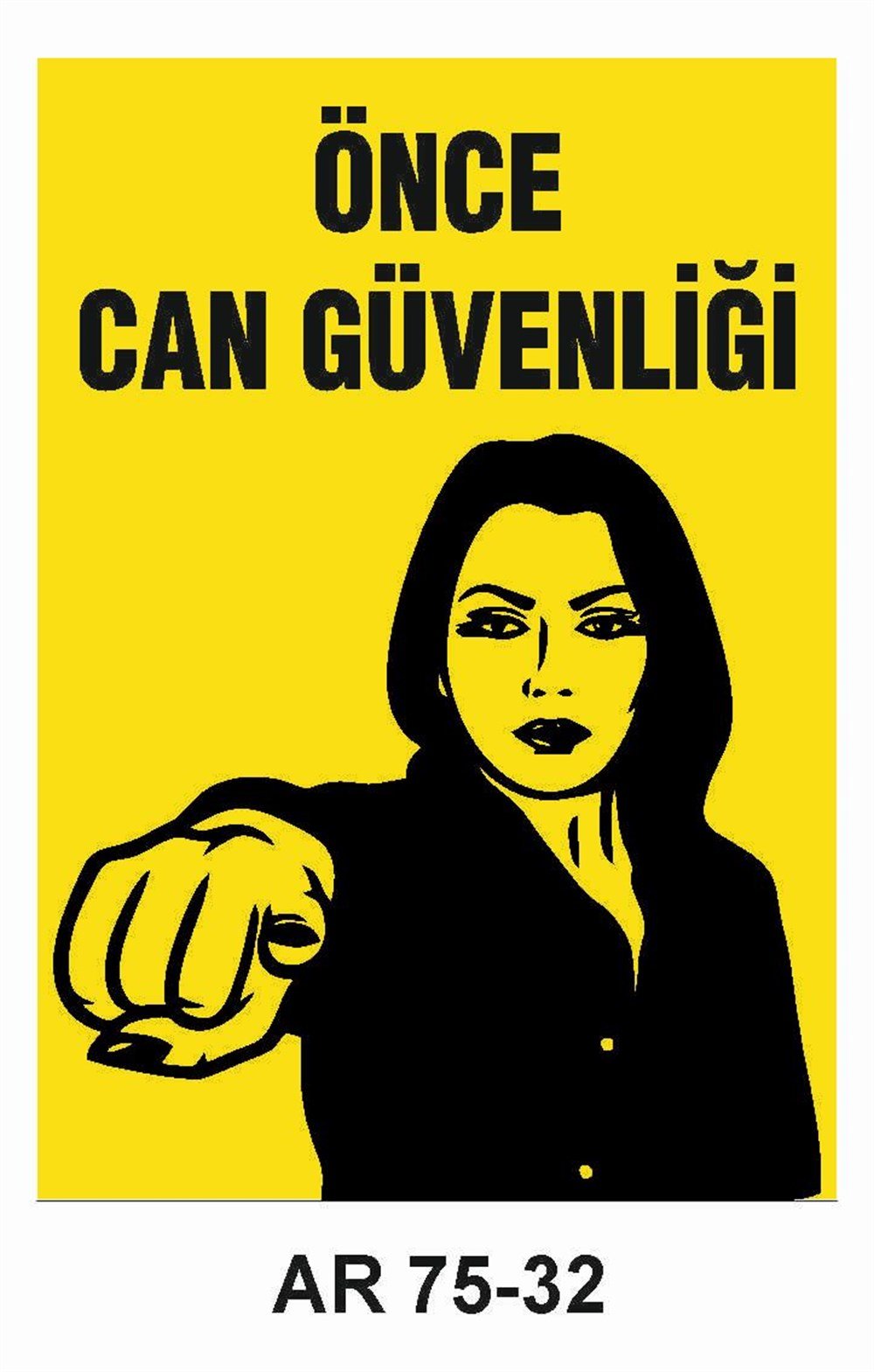 İş Güvenliği Uyarı LevhalarıÖNCE CAN GÜVENLİĞİ KADIN FİGÜRLÜ İŞ GÜVENLİĞİ UYARI LEVHASI