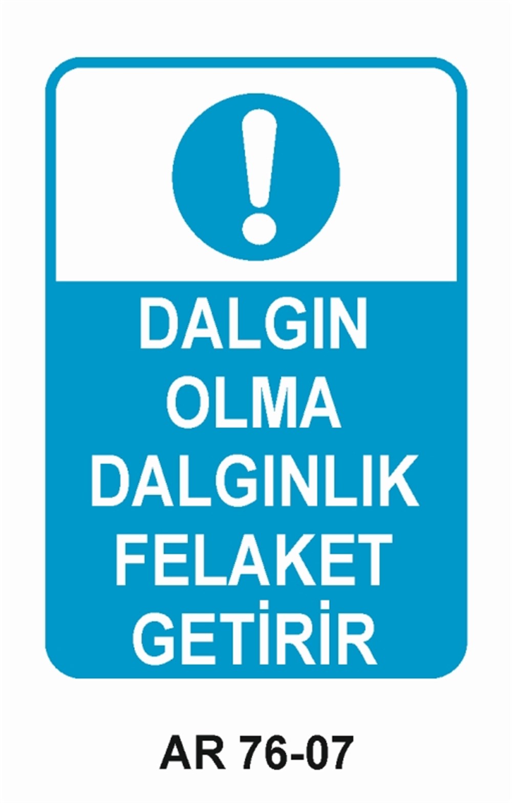 İŞ KAZASIDALGIN OLMA DALGINLIK FELAKET GETİRİR İŞ GÜVENLİĞİ UYARI LEVHASI