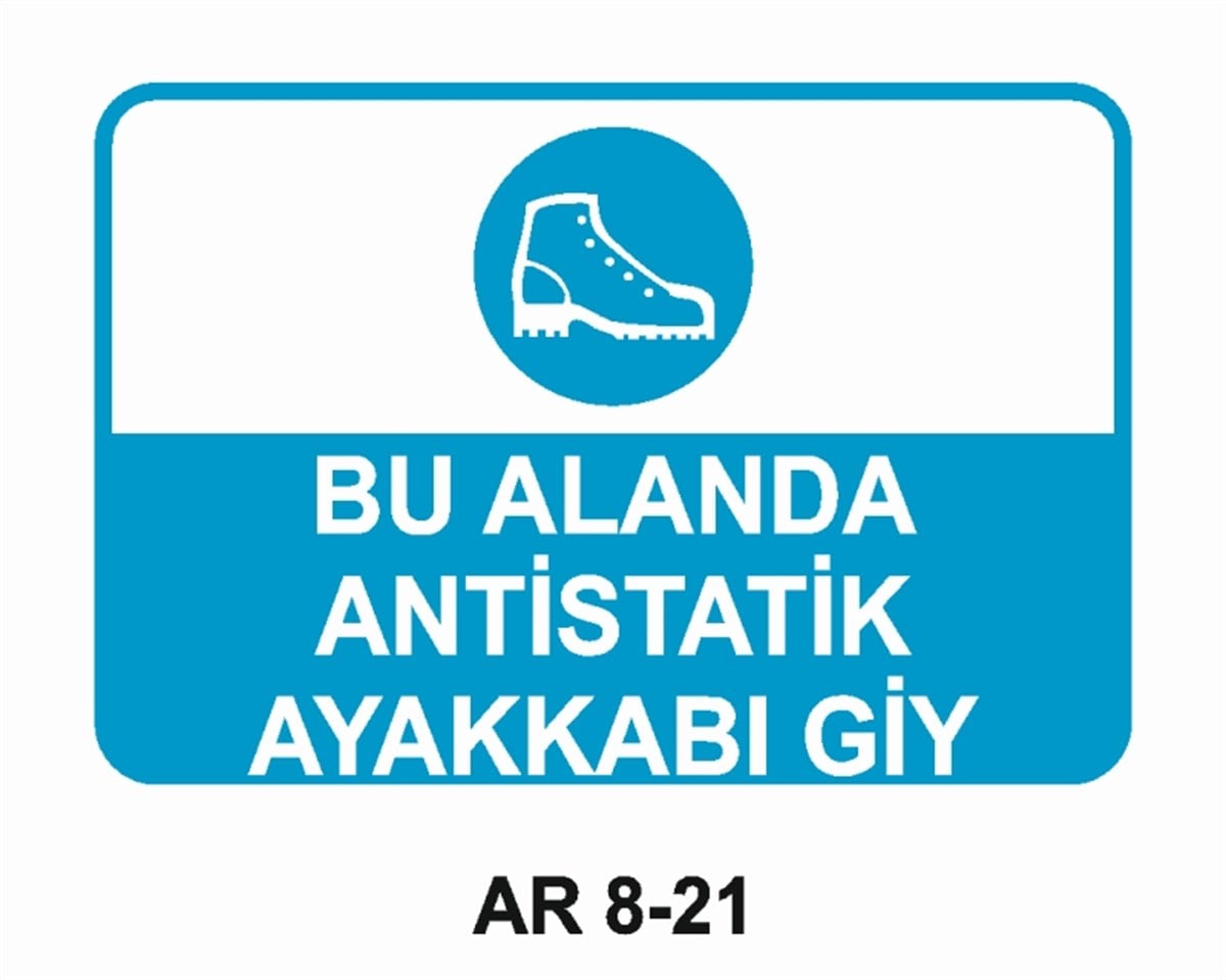 AYAK KORUMABU ALANDA ANTİSTATİK AYAKKABI GİY İŞ GÜVENLİĞİ UYARI LEVHASI