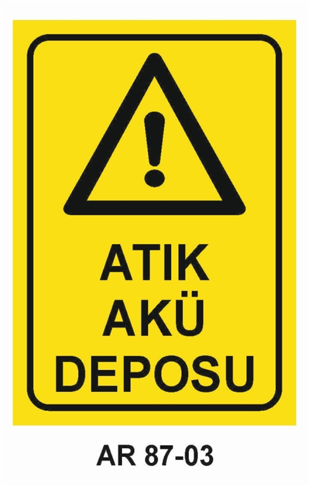 PİL-AKÜATIK AKÜ DEPOSU İŞ GÜVENLİĞİ UYARI LEVHASI