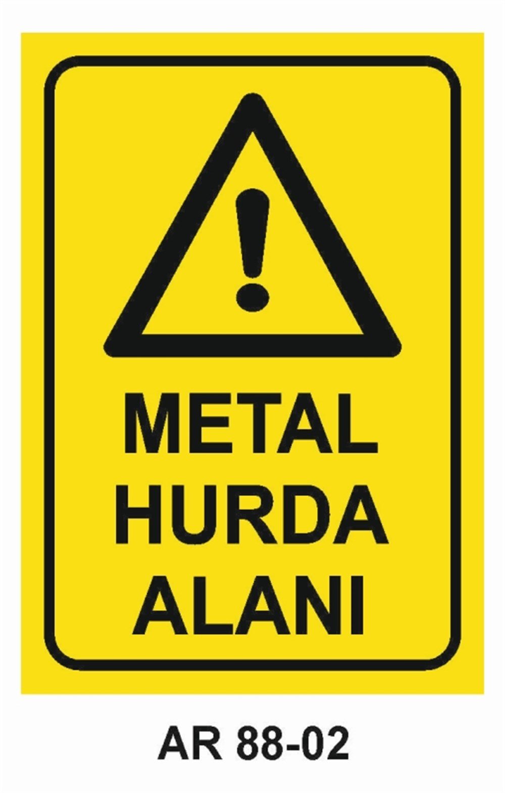 HURDAMETAL HURDA ALANI İŞ GÜVENLİĞİ UYARI LEVHASI