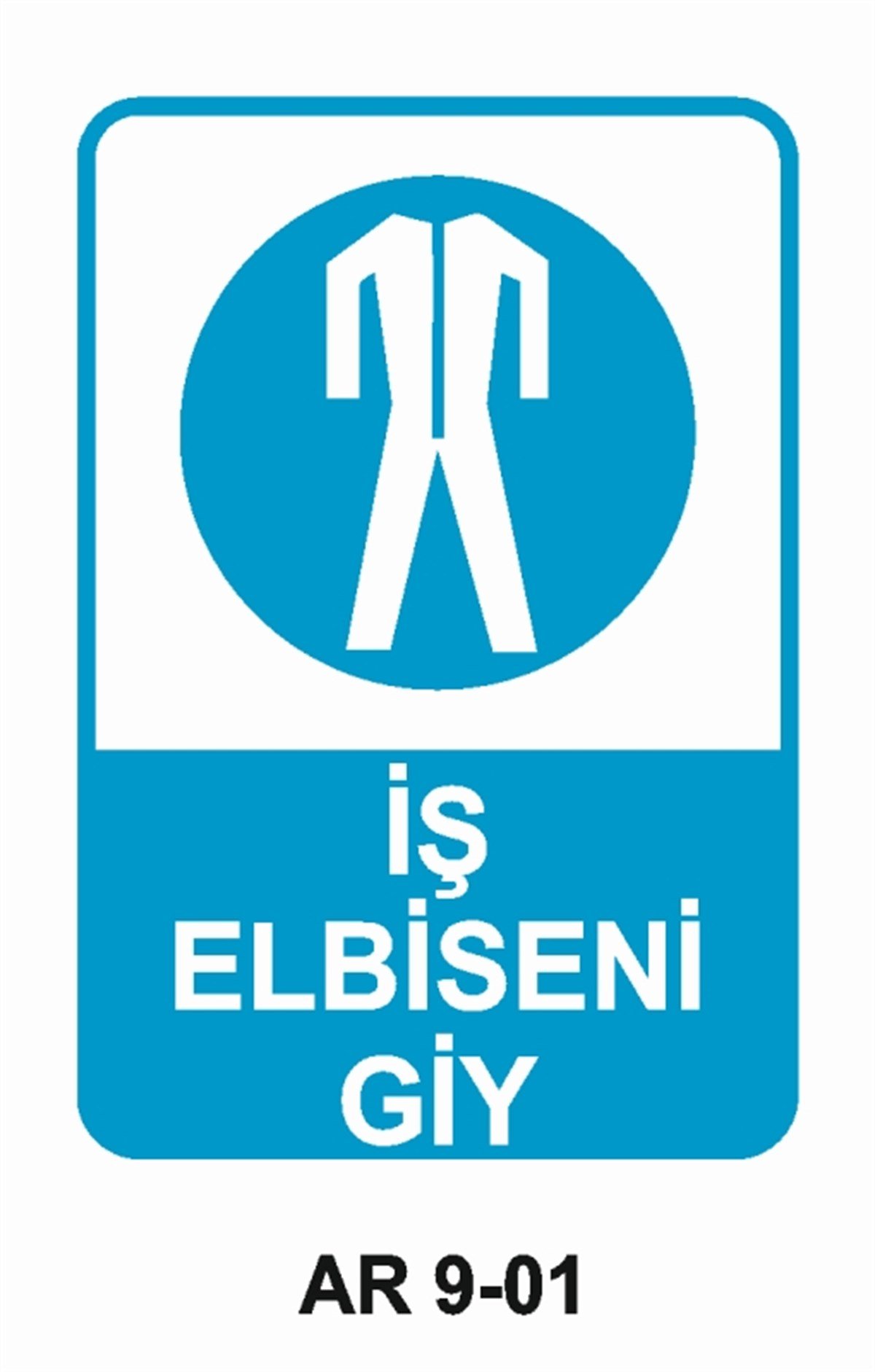 İŞ ELBİSESİİŞ ELBİSENİ GİY İŞ GÜVENLİĞİ UYARI LEVHASI