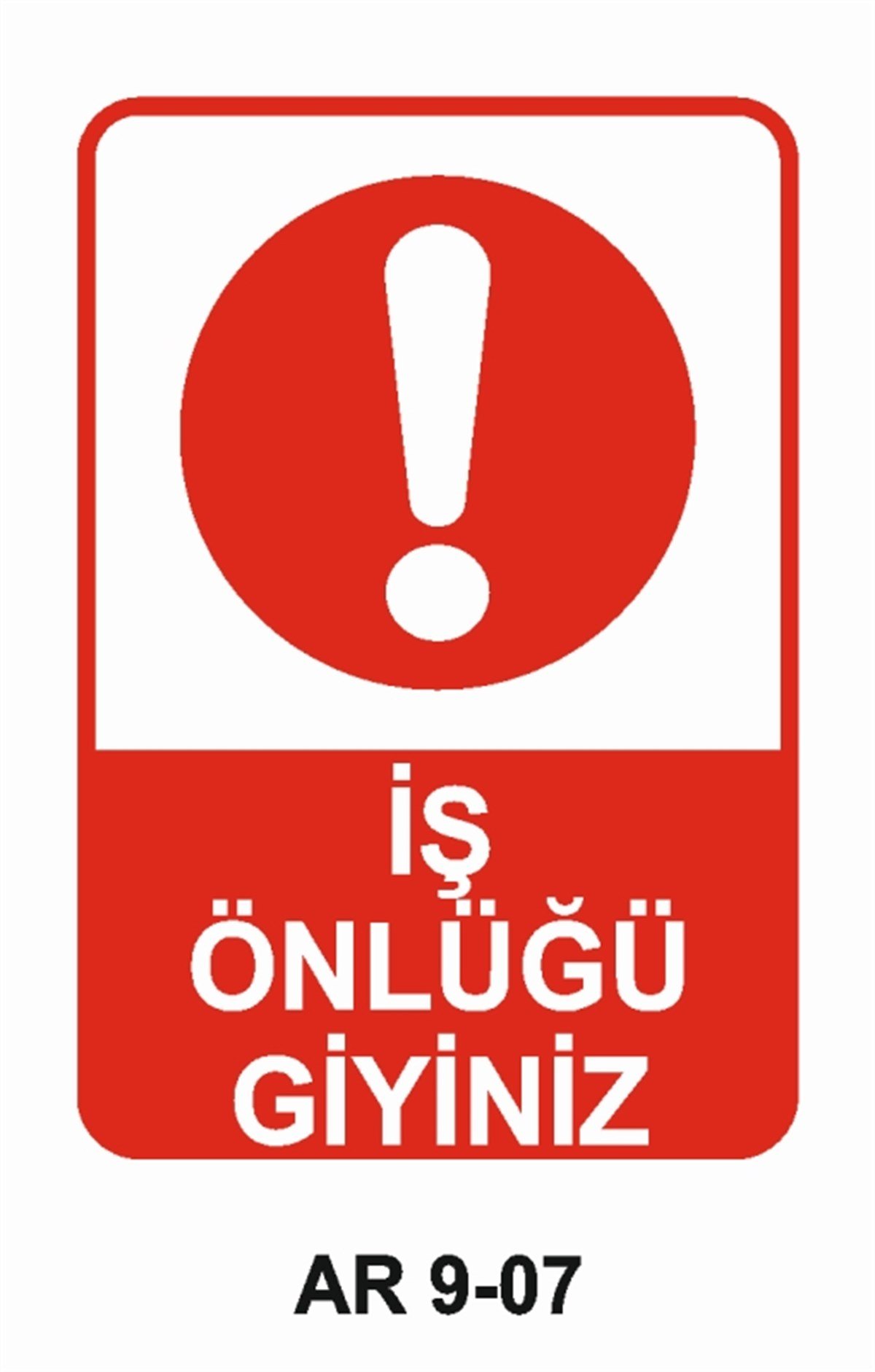 İŞ ELBİSESİİŞ ÖNLÜĞÜ GİYİNİZ İŞ GÜVENLİĞİ UYARI LEVHASI