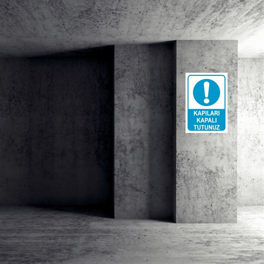 ÇEŞİTLİ LEVHALARKAPILARI KAPALI TUTUNUZ İŞ GÜVENLİĞİ UYARI LEVHASI