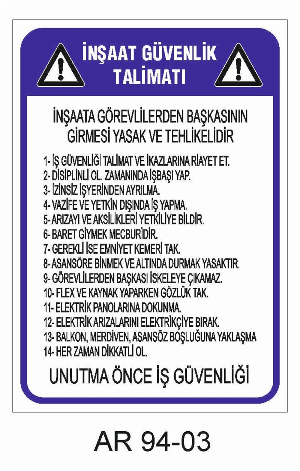 Talimatlar Uyarı LevhalarıİNŞAAT GÜVENLİK TALİMATI İŞ GÜVENLİĞİ UYARI LEVHASI