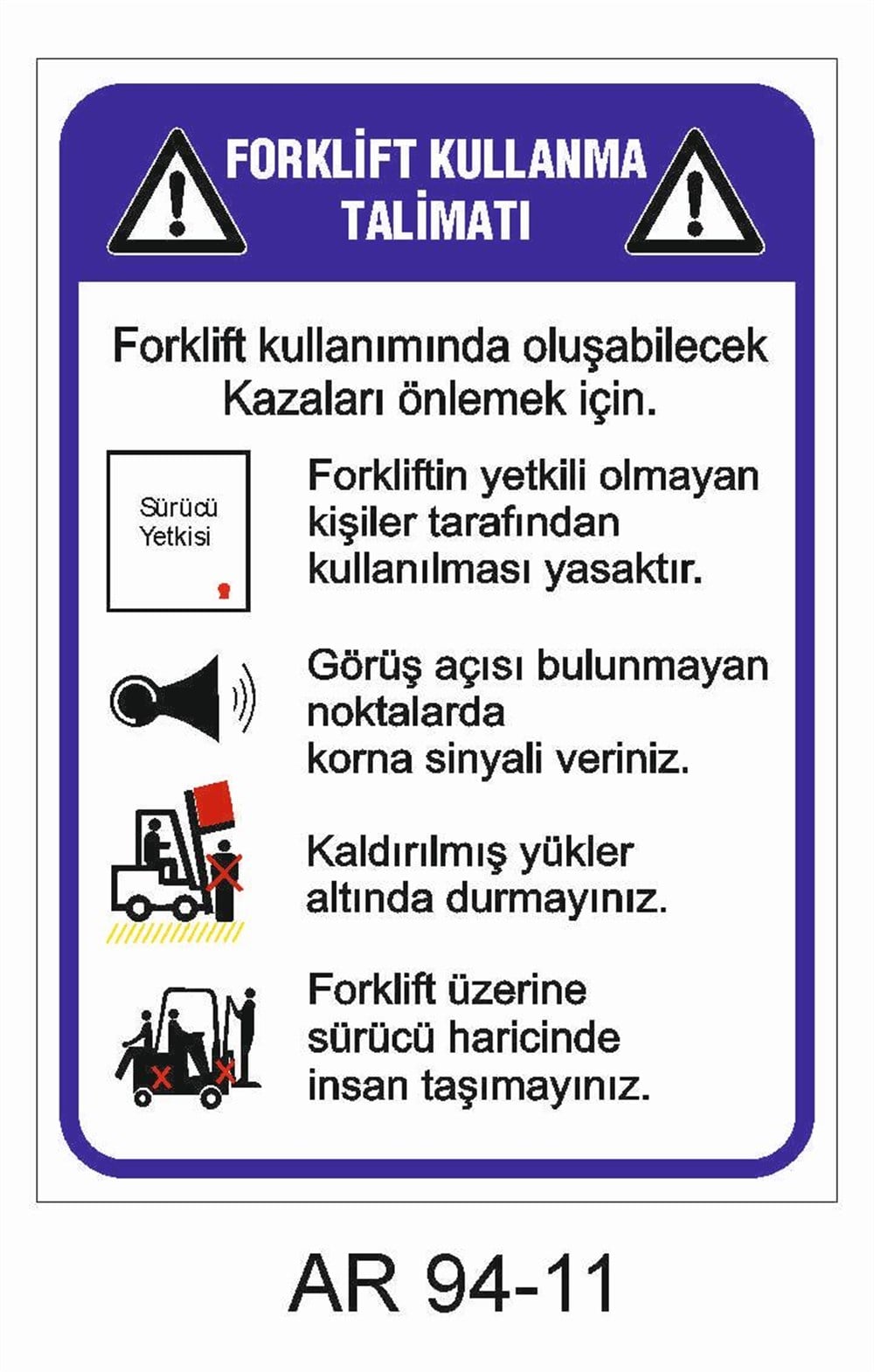 Talimatlar Uyarı LevhalarıFORKLİFT KULLANMA TALİMATI İŞ GÜVENLİĞİ UYARI LEVHASI