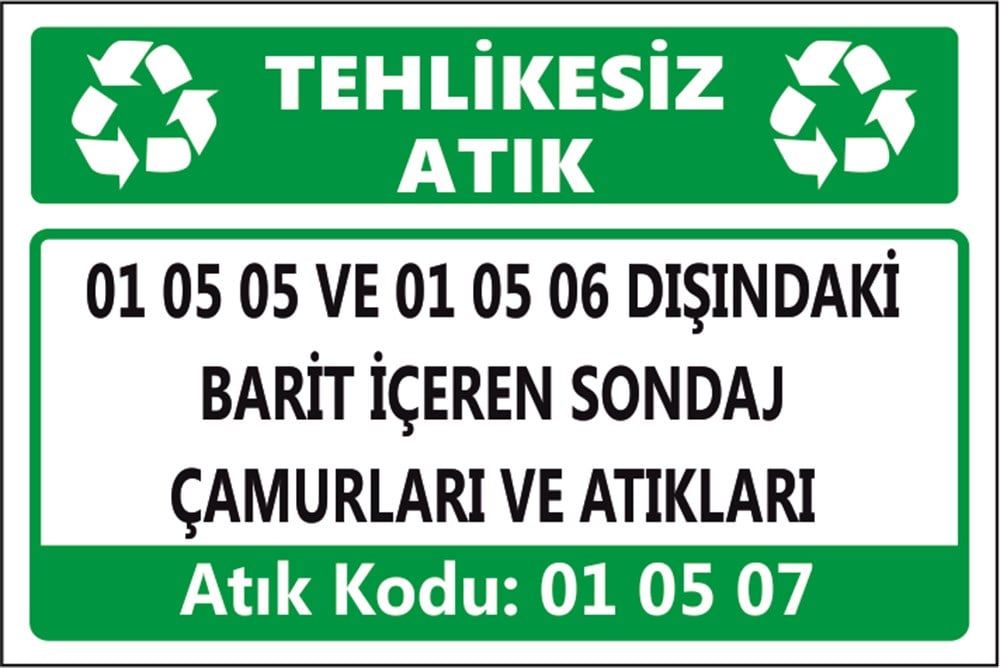 Tehlikeli Atıklar01 05 05 VE 01 05 06 DIŞINDAKİ BARİT İÇEREN SONDAJ  ÇAMURLARI VE ATIKLARI