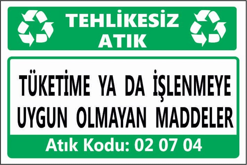 Tehlikeli AtıklarTÜKETİME YA DA İŞLENMEYE UYGUN OLMAYAN MADDELER