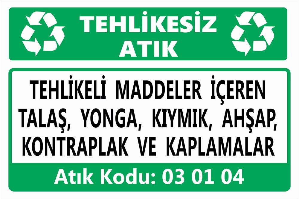 Tehlikeli AtıklarTEHLİKELİ MADDELER İÇEREN TALAŞ, YONGA, KIYMIK, AHŞAP, KONTRAPLAK VE KAPLAMALAR 