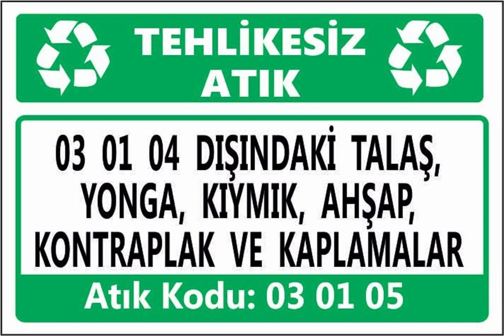 Tehlikeli Atıklar03 01 04 DIŞINDAKİ TALAŞ, YONGA, KIYMIK, AHŞAP, KONTRAPLAK VE KAPLAMALAR