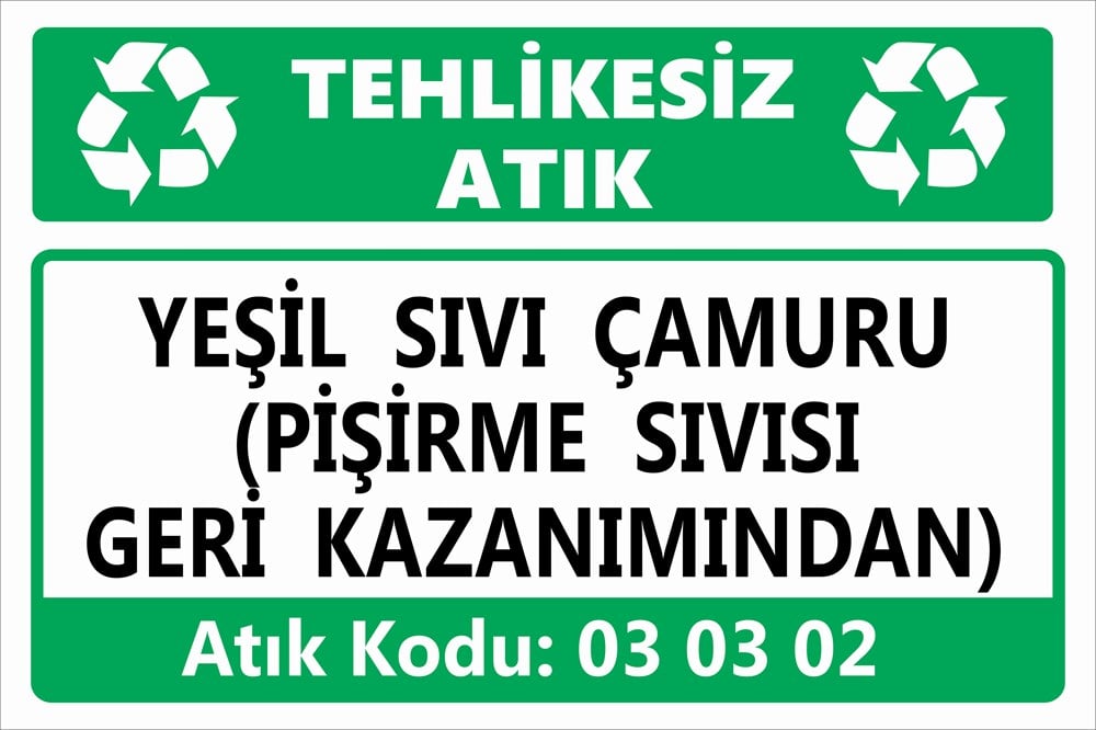Tehlikeli AtıklarYEŞİL SIVI ÇAMURU (PİŞİRME SIVISI GERİ KAZANIMINDAN)