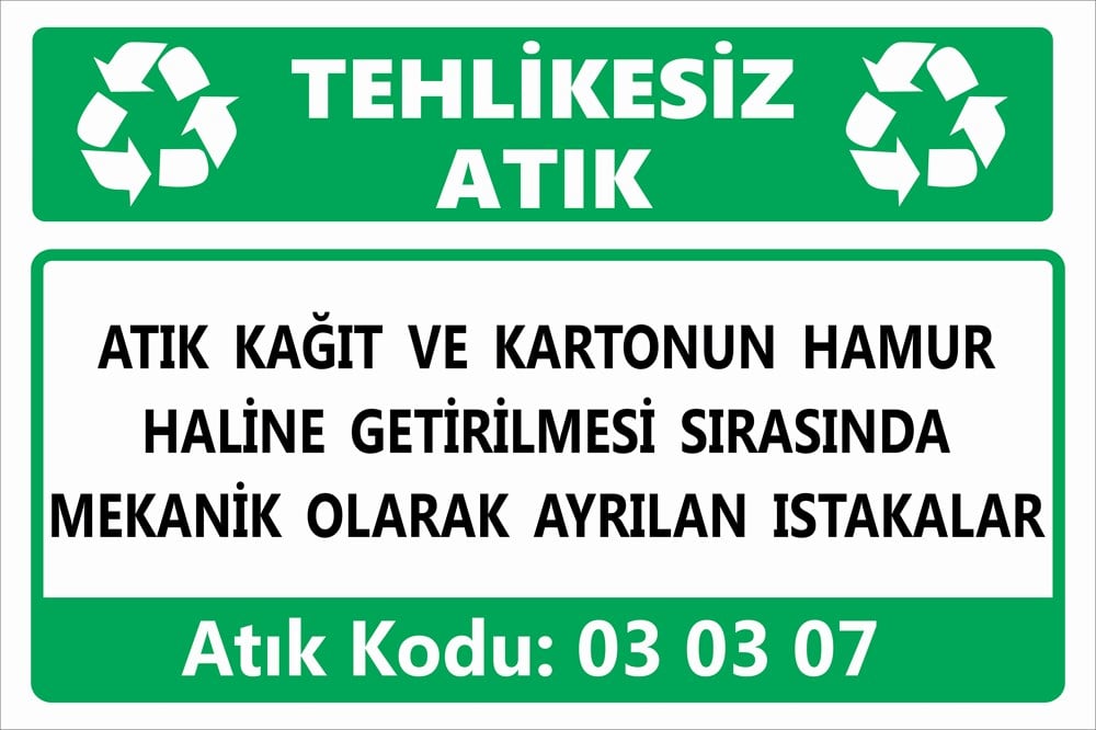 Tehlikeli AtıklarATIK KAĞIT VE KARTONUN HAMUR HALİNE GETİRİLMESİ SIRASINDA MEKANİK OLARAK AYRILAN ISTAKALAR
