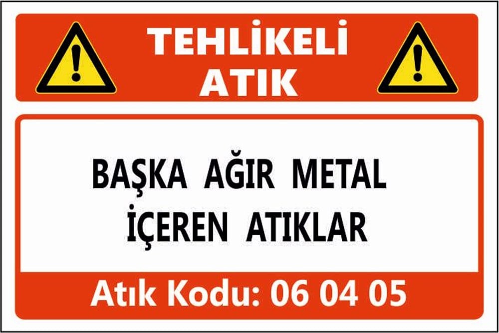 Tehlikeli AtıklarBAŞKA AĞIR METAL İÇEREN ATIKLAR