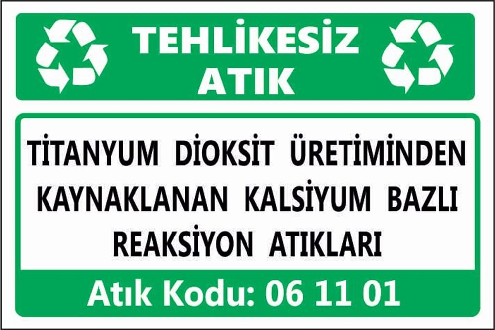 Tehlikeli AtıklarTİTANYUM DİOKSİT ÜRETİMİNDEN KAYNAKLANAN KALSİYUM BAZLI REAKSİYON ATIKLARI