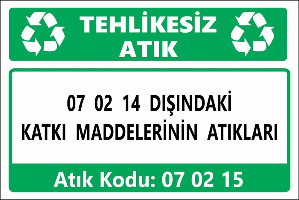 Tehlikeli Atıklar07 02 14 DIŞINDAKİ KATKI MADDELERİNİN ATIKLARI