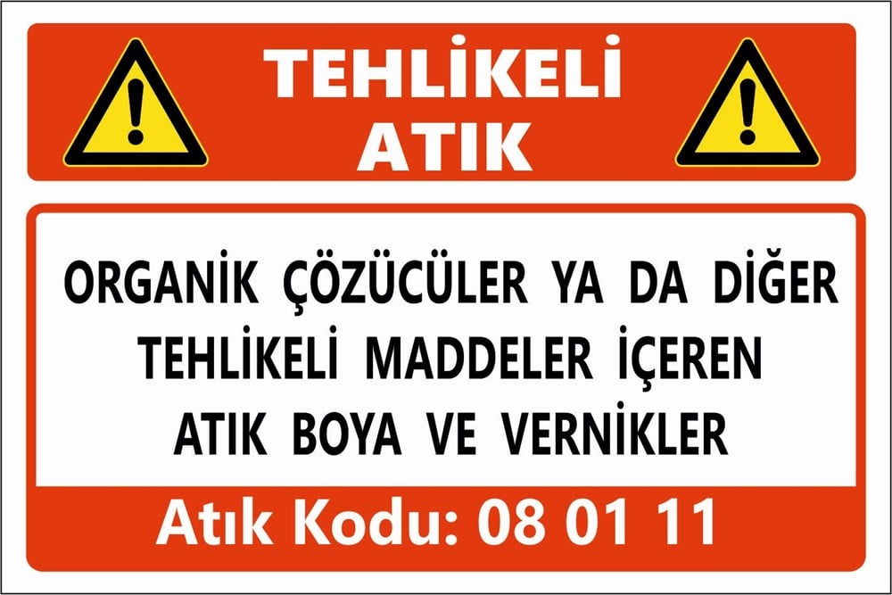 Tehlikeli AtıklarORGANİK ÇÖZÜCÜLER YA DA DİĞER TEHLİKELİ MADDELER İÇEREN  ATIK BOYA VE VERNİKLER