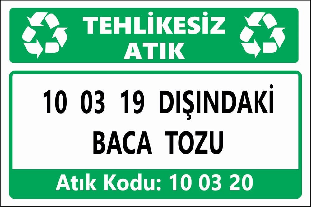 Atık Tabelaları10 03 19 DIŞINDAKİ BACA TOZU
