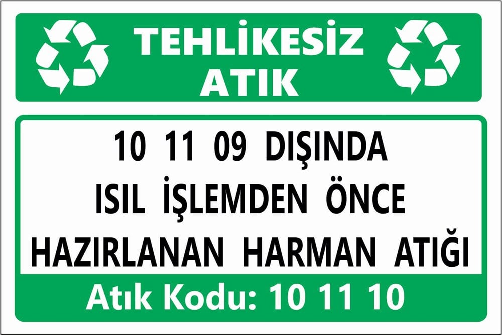 Atık Tabelaları10 11 09 DIŞINDA ISIL İŞLEMDEN ÖNCE  HAZIRLANAN HARMAN ATIĞI