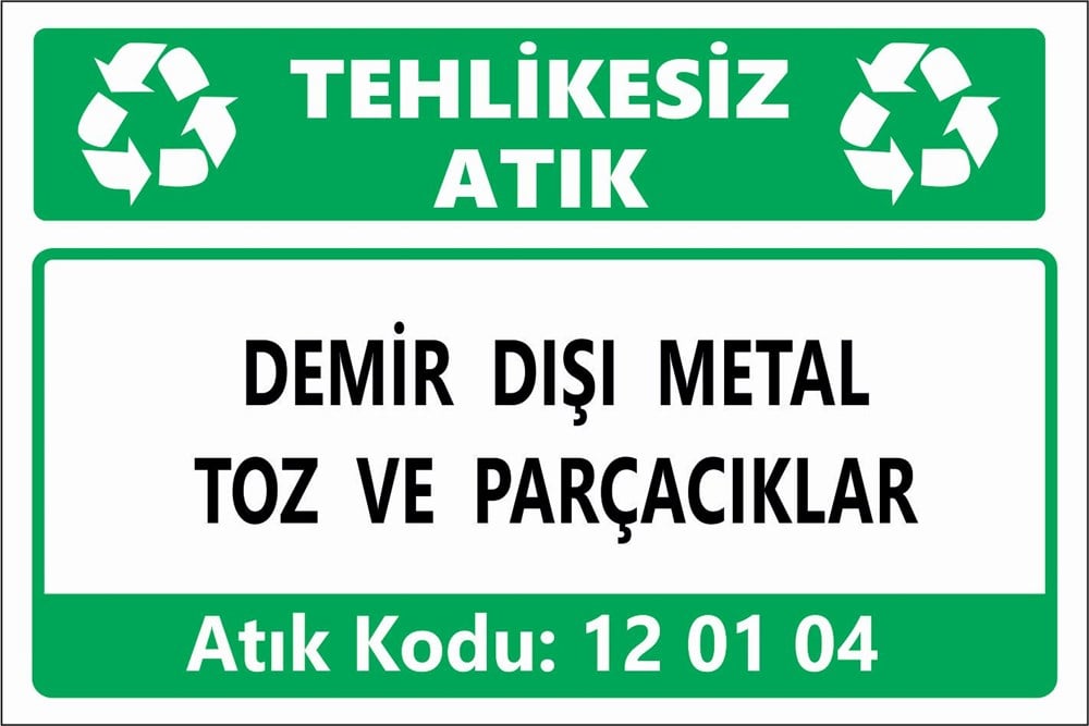 Atık TabelalarıDEMİR DIŞI METAL  TOZ VE PARÇACIKLAR