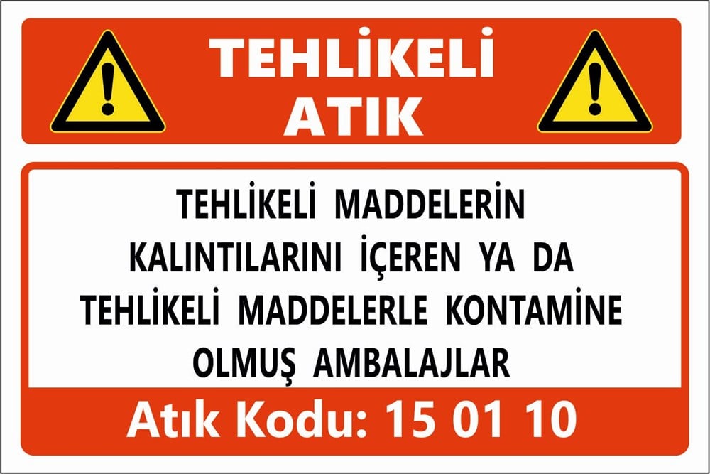 Atık TabelalarıTEHLİKELİ MADDELERİN KALINTILARINI İÇEREN YA DA  TEHLİKELİ MADDELERLE KONTAMİNE OLMUŞ AMBALAJLAR