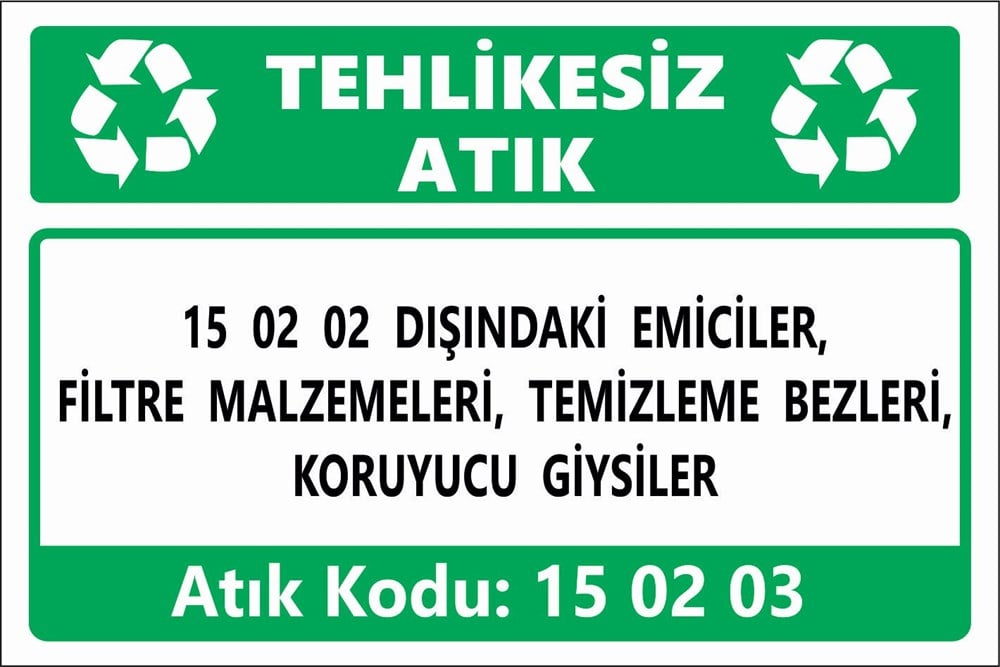 Atık Tabelaları15 02 02 DIŞINDAKİ EMİCİLER, FİLTRE MALZEMELERİ, TEMİZLEME BEZLERİ, KORUYUCU GİYSİLER