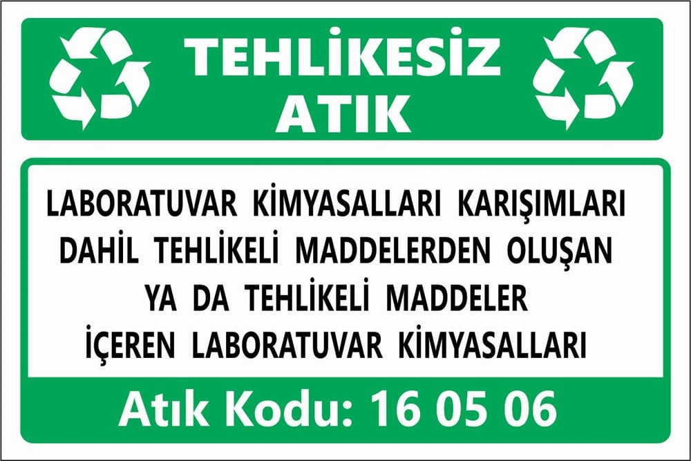 Atık TabelalarıLABORATUVAR KİMYASALLARI KARIŞIMLARI  DAHİL TEHLİKELİ MADDELERDEN OLUŞAN  YA DA TEHLİKELİ MADDELER  İÇEREN LABORATUVAR KİMYASALLARI 
