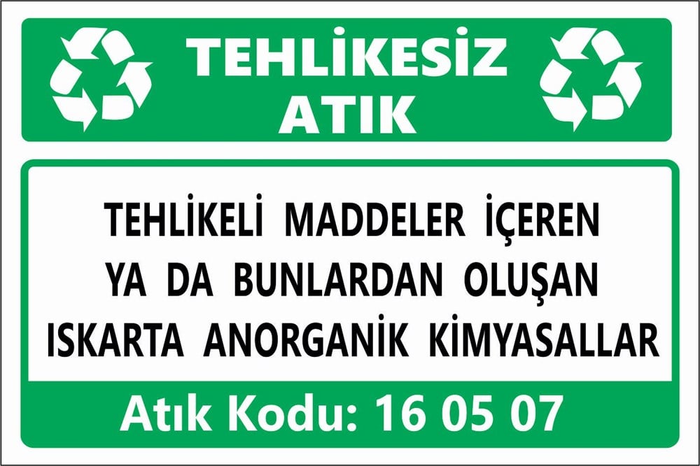 Atık TabelalarıTEHLİKELİ MADDELER İÇEREN YA DA BUNLARDAN OLUŞAN  ISKARTA ANORGANİK KİMYASALLAR