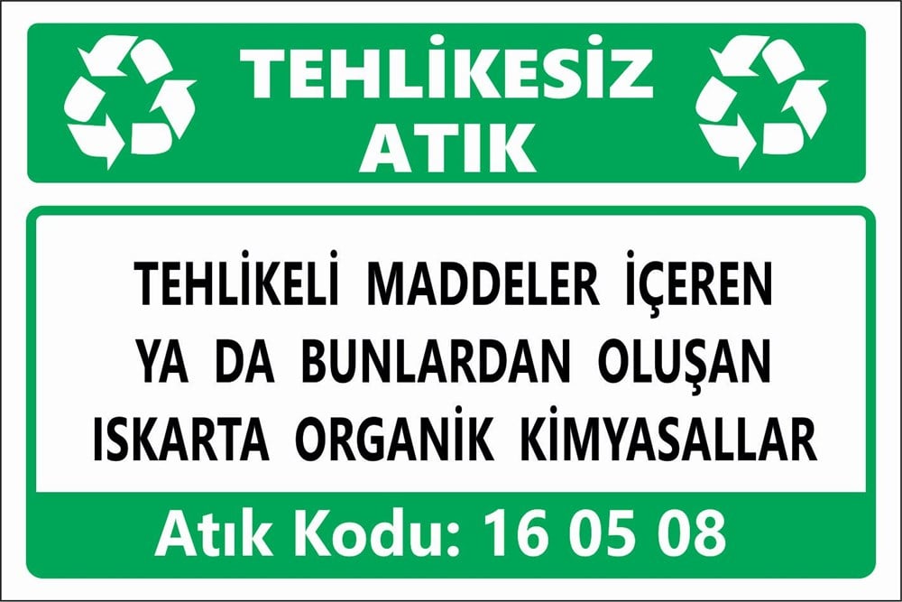 Atık TabelalarıTEHLİKELİ MADDELER İÇEREN YA DA BUNLARDAN OLUŞAN  ISKARTA ORGANİK KİMYASALLAR