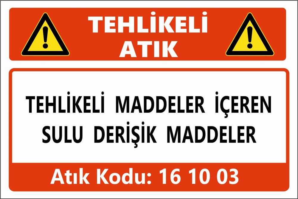 Atık TabelalarıTEHLİKELİ MADDELER İÇEREN SULU DERİŞİK MADDELER