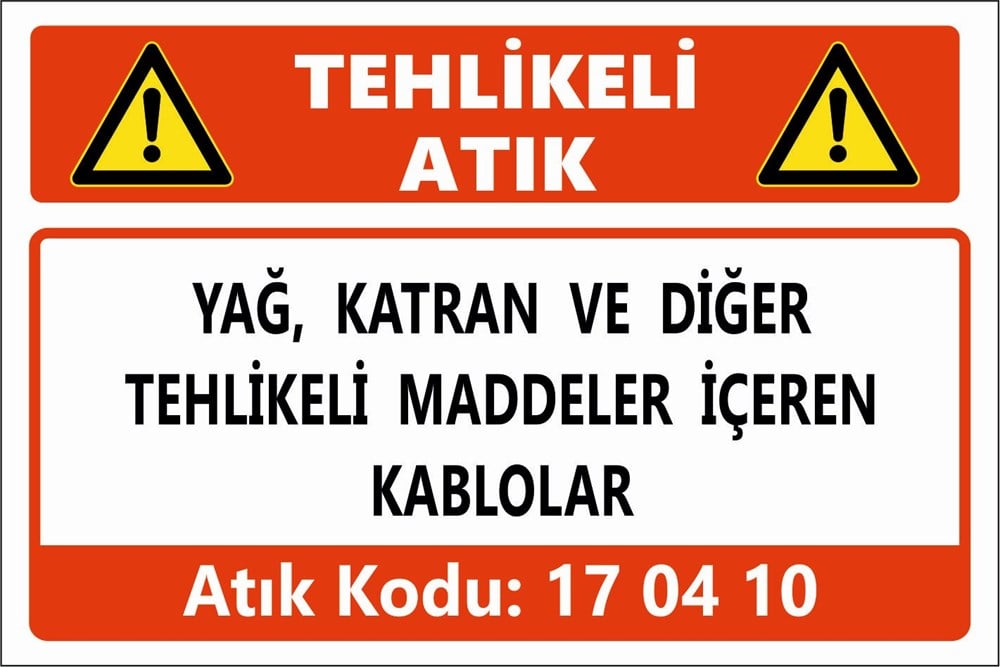Atık TabelalarıYAĞ, KATRAN VE DİĞER TEHLİKELİ MADDELER İÇEREN KABLOLAR