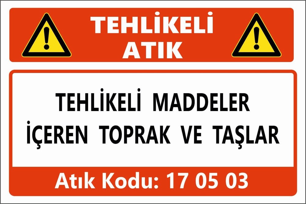 Atık TabelalarıTEHLİKELİ MADDELER İÇEREN TOPRAK VE TAŞLAR