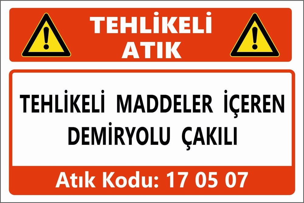 Atık TabelalarıTEHLİKELİ MADDELER İÇEREN  DEMİRYOLU ÇAKILI