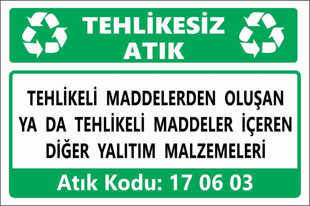 Atık TabelalarıTEHLİKELİ MADDELERDEN OLUŞAN YA DA TEHLİKELİ MADDELER İÇEREN DİĞER YALITIM MALZEMELERİ