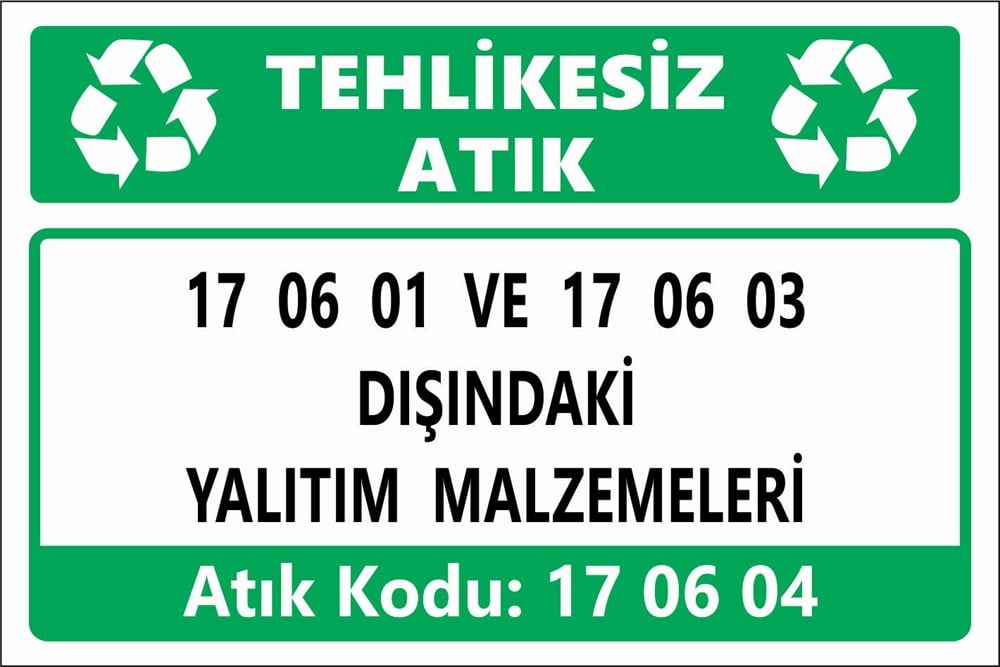 Atık Tabelaları17 06 01 VE 17 06 03 DIŞINDAKİ YALITIM MALZEMELERİ