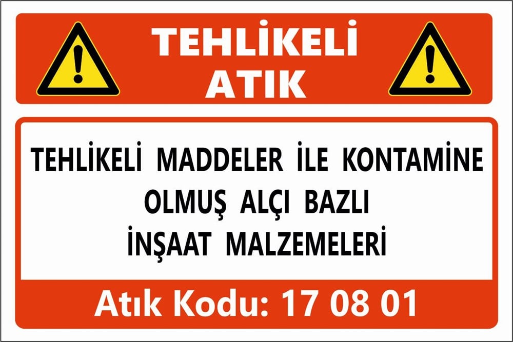 Atık TabelalarıTEHLİKELİ MADDELER İLE KONTAMİNE OLMUŞ ALÇI BAZLI İNŞAAT MALZEMELERİ