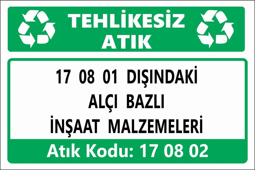 Atık Tabelaları17 08 01 DIŞINDAKİ ALÇI BAZLI  İNŞAAT MALZEMELERİ