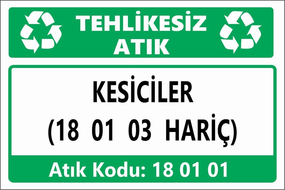 Atık TabelalarıKESİCİLER (18 01 03 HARİÇ)
