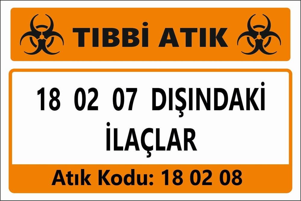 Atık Tabelaları18 02 07 DIŞINDAKİ İLAÇLAR